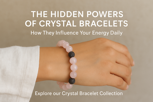 The Hidden Powers of Crystal Bracelets: How They Influence Your Energy Daily